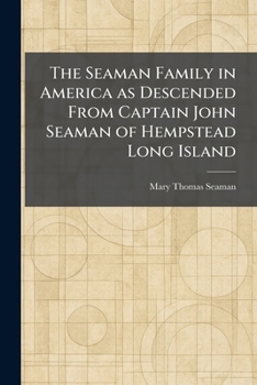 The Seaman Family in America as Descended From Captain John Seaman of Hempstead Long Island