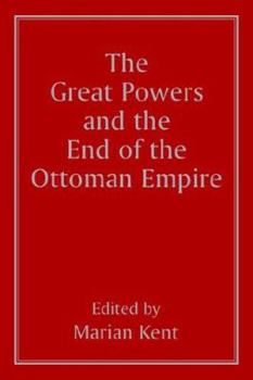 Paperback The Great Powers and the End of the Ottoman Empire Book