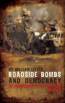 Paperback Roadside Bombs and Democracy: An American Police Officer in Iraq Book