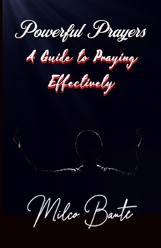 Paperback Powerful Prayers: A Guide to Praying Effectively Book