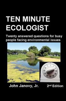 Paperback Ten Minute Ecologist, 2nd Edition: Twenty Answered Questions for Busy People Facing Environmental Issues Book