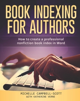 Paperback Book Indexing For Authors: How to create a professional nonfiction index in Word Book