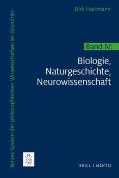 Hardcover Neues System Der Philosophischen Wissenschaften Im Grundriss: Band IV: Biologie, Naturgeschichte, Neurowissenschaft [German] Book