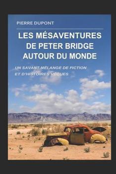 Paperback Les mésaventures de Peter Bridge autour du monde [French] Book