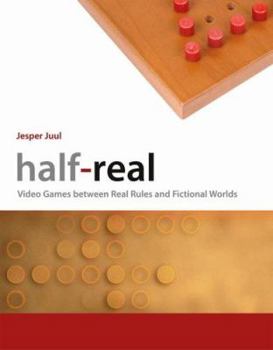 Hardcover Half-Real: Video Games Between Real Rules and Fictional Worlds Book