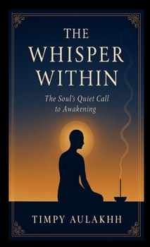 Hardcover The Whisper Within: The Soul's Quiet Call to Awakening [Large Print] Book