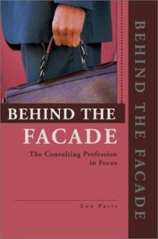 Paperback Behind the Facade: The Consulting Profession in Focus Book