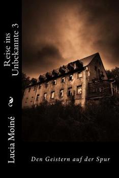 Paperback Reise ins Unbekannte 3: Den Geistern auf der Spur [German] Book