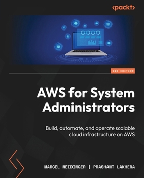 Paperback AWS for System Administrators - Second Edition: Build, automate, and operate scalable cloud infrastructure on AWS Book