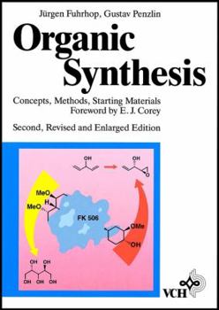 Organic Synthesis: Concepts, Methods, Starting Materials. with a Foreword by E. J. Corey