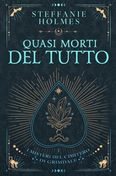 Quasi Morti Del Tutto: Italian edition