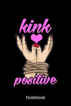 Paperback Notebook - Kink Positive: BDSM Notepad Book