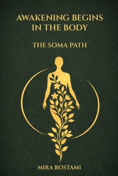 Paperback Awakening Begins In The Body: The Soma Path Book