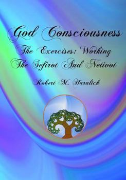 Paperback God Consciousness: The Exercises: Working the Sefirot and Netivot Book
