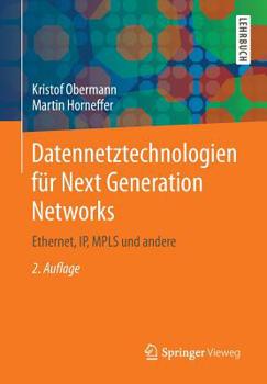 Paperback Datennetztechnologien Für Next Generation Networks: Ethernet, Ip, MPLS Und Andere [German] Book
