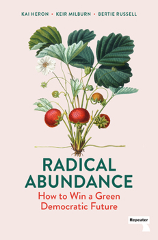 Paperback Radical Abundance: How to Win a Green Democratic Future Book