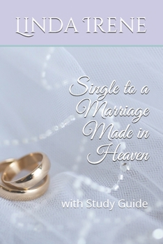 Paperback Single to a Marriage Made in Heaven: with Study Guide Book