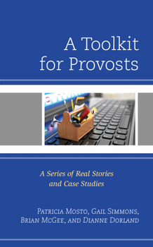 Hardcover A Toolkit for Provosts: A Series of Real Stories and Case Studies Book