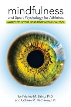 Paperback Mindfulness and Sport Psychology for Athletes: Awareness Is Your Most Important Mental Tool Book