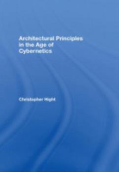 Hardcover Architectural Principles in the Age of Cybernetics Book