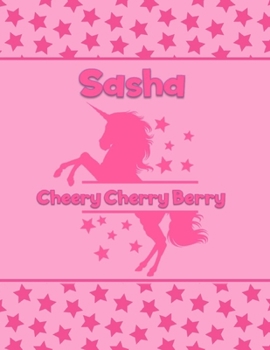 Paperback Sasha Cheery Cherry Berry: Personalized Draw & Write Book with Her Unicorn Name - Word/Vocabulary List Included for Story Writing Book