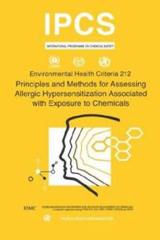 Paperback Principles and Methods for Assessing Allergic Hypersensitization Associated with Exposure to Chemicals: Environmental Health Criteria Series No. 212 Book