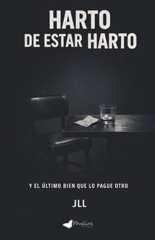 Paperback Harto de estar harto: Y el último bien que lo pague otro [Spanish] Book
