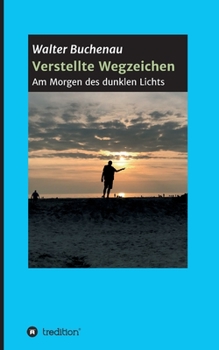 Paperback Verstellte Wegzeichen: Am Morgen des dunklen Lichts [German] Book