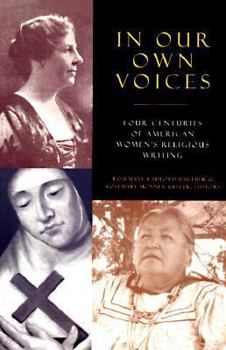 In Our Own Voices: 4 Centuries of American Women's Religious Writings