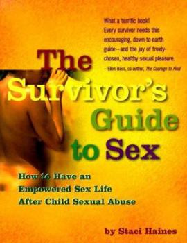 Paperback The Survivor's Guide to Sex: How to Create Your Own Empowered Sexuality After Childhood Sexual Abuse Book