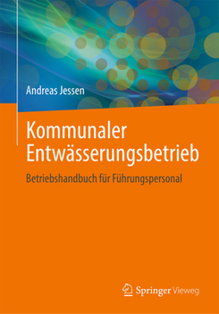 Kommunaler Entwässerungsbetrieb: Betriebshandbuch für Führungspersonal (German Edition)