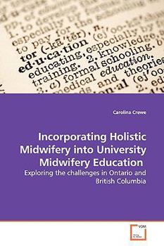 Paperback Incorporating Holistic Midwifery into University Midwifery Education Book