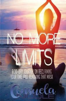 Paperback No More Limits: A 30-Day Journey on reclaiming your time and removing that mask Book