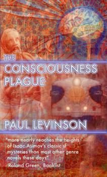 The Consciousness Plague (Phil D'Amato, #2) - Book #2 of the Phil D'Amato