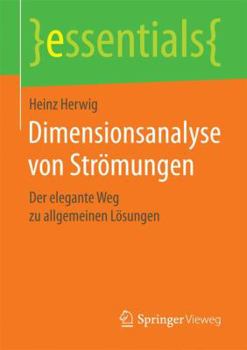 Paperback Dimensionsanalyse Von Strömungen: Der Elegante Weg Zu Allgemeinen Lösungen [German] Book