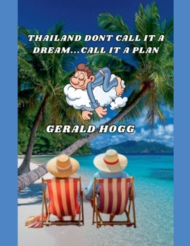 Paperback Thailand Dont Call It a Dream Call It a Plan Book