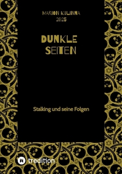 Paperback Dunkle Seiten: Stalking und seine Folgen [German] Book