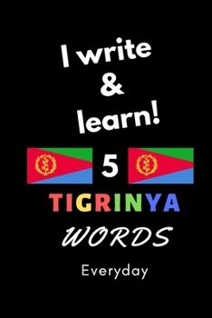 Notebook: I write and learn! 5 Tigrinya words everyday, 6" x 9". 130 pages