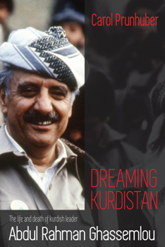 Paperback Dreaming Kurdistan: The Life and Death of Kurdish Leader Abdul Rahman Ghassemlou Book