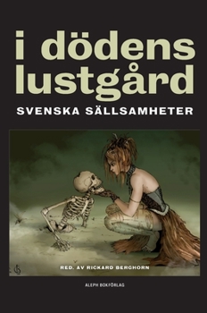 Hardcover I dödens lustgård: Svenska sällsamheter [Swedish] Book