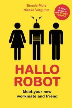 Paperback Hallo Robot: Meet Your New Workmate and Friend Book