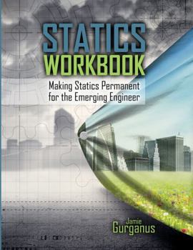 Paperback Statics Workbook: Making Statics Permanent for the Emerging Engineer Book