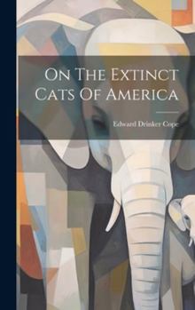 Hardcover On The Extinct Cats Of America Book