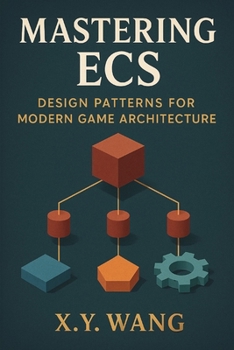 Paperback Mastering ECS: Design Patterns for Modern Game Architecture Book