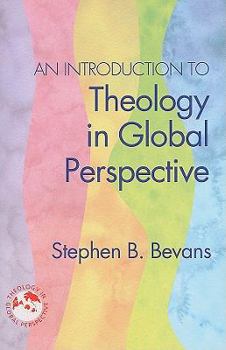 An Introduction to Theology in Global Perspective - Book  of the THEOLOGY IN GLOBAL PERSPECTIVE