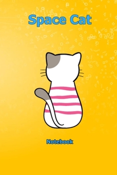 Space Cat: Notebook 6 x 9 inch With 120 Lined pages