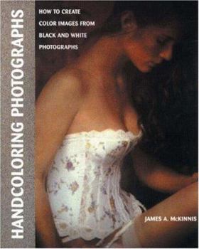 Paperback Handcoloring Photographs: How to Create Color Images from Black and White Photographs Book