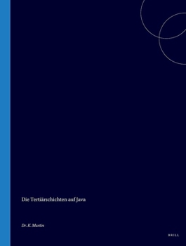 Hardcover Die Tertiärschichten Auf Java: Nach Den Entdeckungen Von Fr. Junghuhn [German] Book
