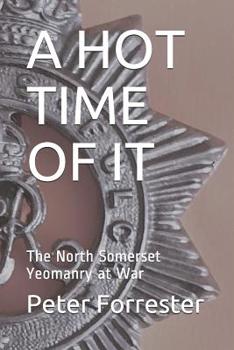 Paperback A Hot Time of It: The North Somerset Yeomanry at War Book