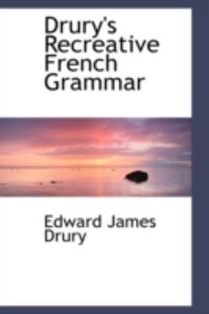 Paperback Drury's Recreative French Grammar Book
